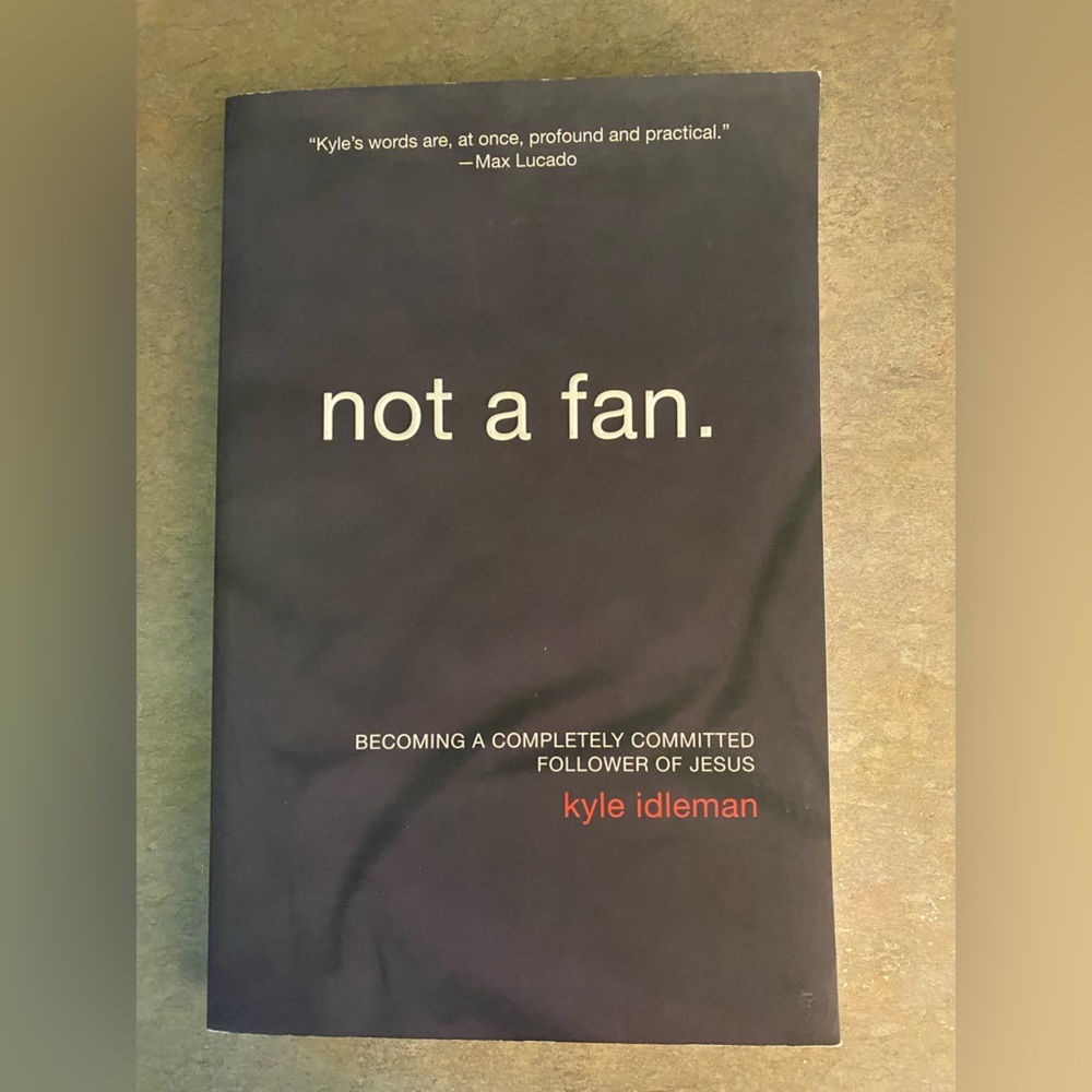 🛍️3 for $15🛍️ Not A Fan. By Kyle Idleman Paperback Book